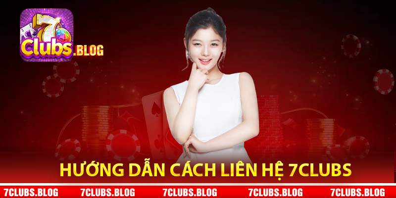 Hướng dẫn cách liên hệ 7Clubs