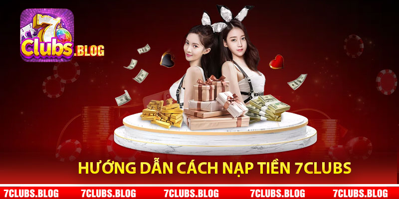 Hướng dẫn nạp tiền 7clubs 