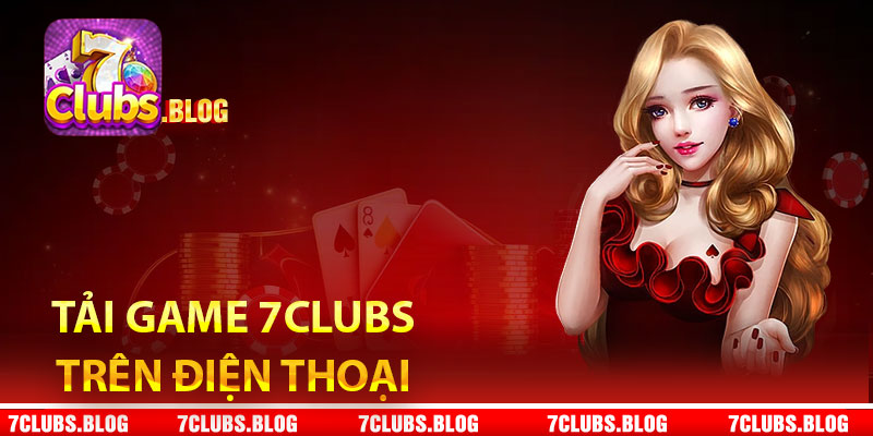 Tải game 7Clubs trên điện thoại